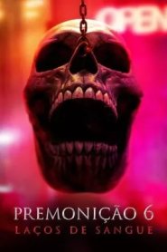 Premonição 6 - Laços de Sangue