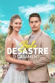 Belo Desastre - O Casamento
