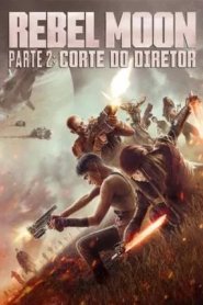 Rebel Moon Parte 2 - Corte do Diretor